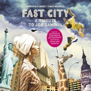 Fast City - A Tribute To Joe Zawinul - Metropole Orkest