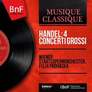 Handel: 4 Concerti grossi - George Frideric Handel