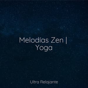Melodías Zen | Yoga - Dormir e Meditar