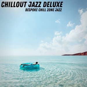 Bespoke Chill Zone Jazz - Chillout Jazz Deluxe
