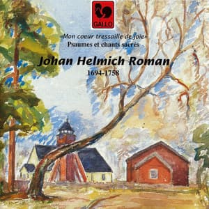 Johan Helmich Roman: Psaumes et chants sacrés - Johan Helmich Roman