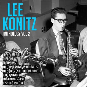 Anthology, Vol. 2 - Lee Konitz