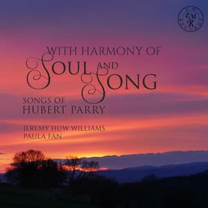 With Harmony of Soul & Song - Hubert Parry