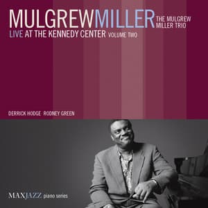 Live at the Kennedy Center, Vol. 2 - Mulgrew Miller