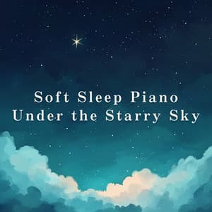 Soft Sleep Piano Under the Starry Sky - Relaxing BGM Project