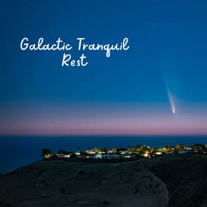 Galactic Tranquil Rest - Relaxing Music