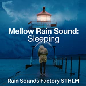 Mellow Rain Sound: Sleeping - Rain Sounds Factory STHLM