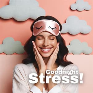 Goodnight, Stress! Relax & Breathe - Calm Music Masters Relaxation