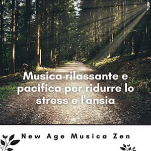Musica rilassante e pacifica per ridurre lo stress e l'ansia - New Age Musica Zen