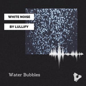 Water Bubbles - White Noise by Lullify