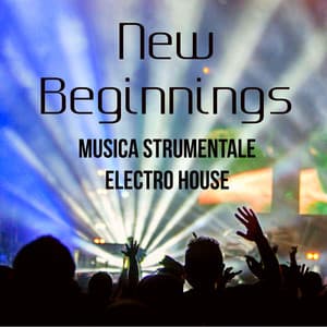 New Beginnings - Musica Strumentale Electro House per Auguri di Capodanno Festa di Natale Notte Magica - Lounge Café de Luxe