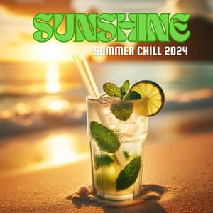 Sunshine Summer Chill 2024: Ibiza Chill Out Session and Cocktail Lounge Grooves - Summertime On A Shore