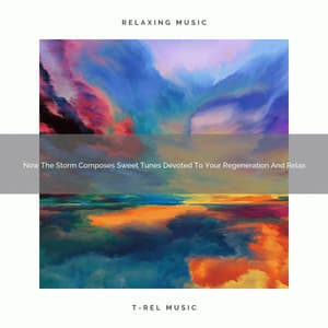 Now The Storm Composes Sweet Tunes Devoted To Your Regeneration And Relax - Astral Noise