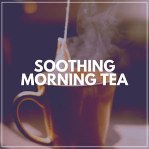 Soothing Morning Tea - The Solfeggio Peace Orchestra