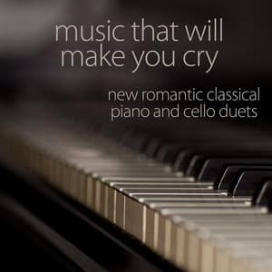 New Romantic Classical Piano and Cello Duets - Music That Will Make You Cry