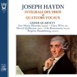 Haydn - Intégrale des trios et quatuors vocaux - Joseph Haydn