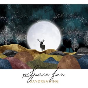 Space for Daydreaming: Amazingly Chill Ambient Music for Daydreaming and Relaxation - Chillout Music Zone