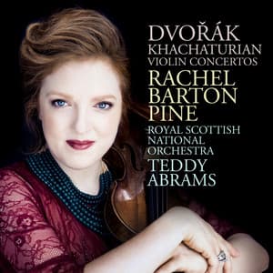 Dvořák; Khachaturian: Violin Concertos - Rachel Barton Pine