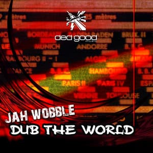 Jah Wobble - Dub the World - Jah Wobble