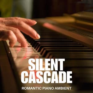 Silent Cascade: Piano Music for Sleep - Romantic Piano Ambient