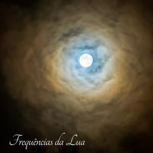 Frequências da Lua: Meditação Mística e Cura Lunar - Música de Meditação