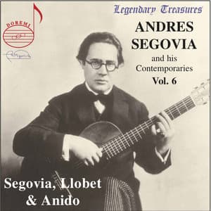 Segovia & Contemporaries, Vol. 6: Llobet & Anido - Andrés Segovia