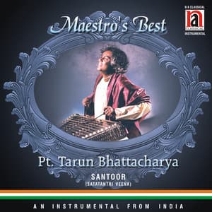 Maestro's Best Pt. Tarun Bhattacharya - Tarun Bhattacharya
