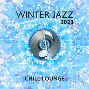Winter Jazz 2023: Chill Lounge & Winter Bossa, Acoustic Guitar, Smooth Piano & Sexy Sxophone Lounge Bar Collection - Jaz Blues
