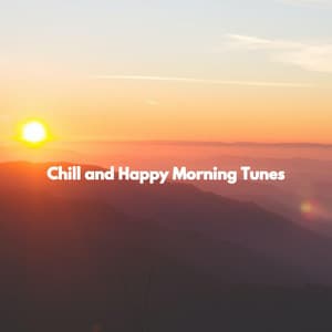 Chill and Happy Morning Tunes - Night Time Jazz Moods