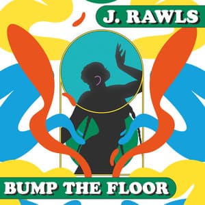 Bump the Floor - J. Rawls