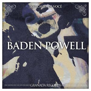 Por Causa de Você - Baden Powell