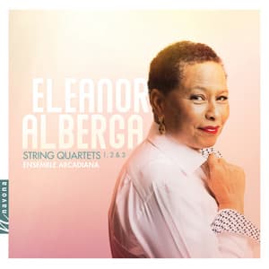 Eleanor Alberga: String Quartets Nos. 1-3 - Eleanor Alberga
