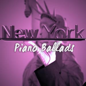 New York Piano Ballads - Sounds of Love and Relaxation Music