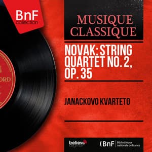 Novák: String Quartet No. 2, Op. 35 - Vítězslav Novák
