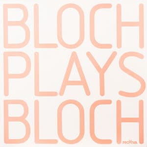 Bloch Plays Bloch - Augustyn Hipolit Bloch