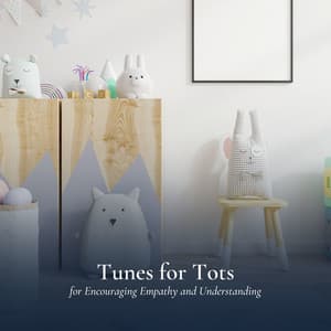 Tunes for Tots for Encouraging Empathy and Understanding - Baby Music Center