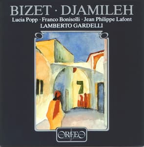Bizet: Djamileh - Georges Bizet