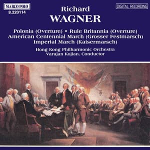 Wagner, R.: Polonia / Rule Britannia / Marches - Richard Wagner