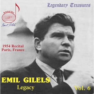Emil Gilels Legacy, Vol. 6: The 1954 Paris Recital - Emil Gilels
