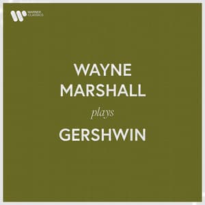 Wayne Marshall Plays Gershwin - George Gershwin