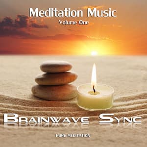 Meditation Music Volume One - Alpha, Theta and Gamma Brainwave Entrainment for Relaxation and Meditation - Brainwave-Sync