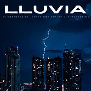 Reflexiones De Lluvia Con Sinfonía Atmosférica - Lluvia Soundzzz Club