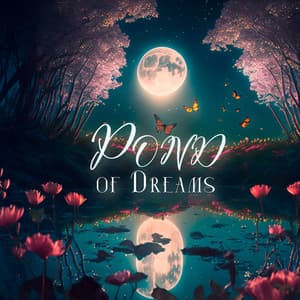 Pond of Dreams: Water Restful Sleepscape, Gentle Water Music - Water Music Oasis
