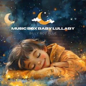 Billy Boy Blue - Music Box Baby Lullaby