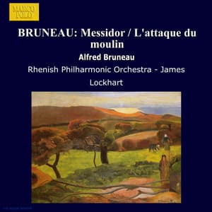 Bruneau: Messidor / L'Attaque Du Moulin - Alfred Bruneau