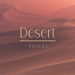 Desert Voices: Mysteries and Mysticism - Wonderful World Crew