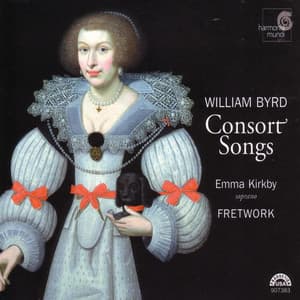 William Byrd: Consort Songs - William Byrd