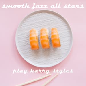 Smooth Jazz All Stars Play Harry Styles - Smooth Jazz All Stars