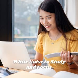 White Noise to Study and Focus - White Noise for Studying