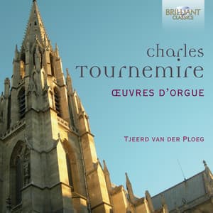 Tournemire: Complete Organ Music, Oeuvres D'Orgue - Charles Tournemire